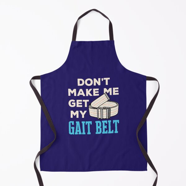 Item preview, Funny Physical Therapist Don't Make Me Get My Gait Belt designed and sold by jaygo.
