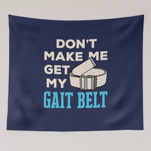 Item preview, Funny Physical Therapist Don't Make Me Get My Gait Belt designed and sold by jaygo.