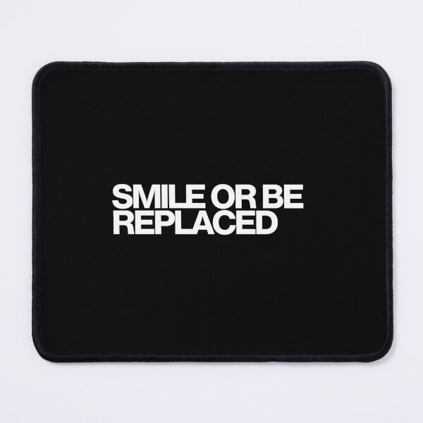 Item preview, Smile Or Be Replaced - Maximum Pleasure Guaranteed Art designed and sold by dsxclothing.