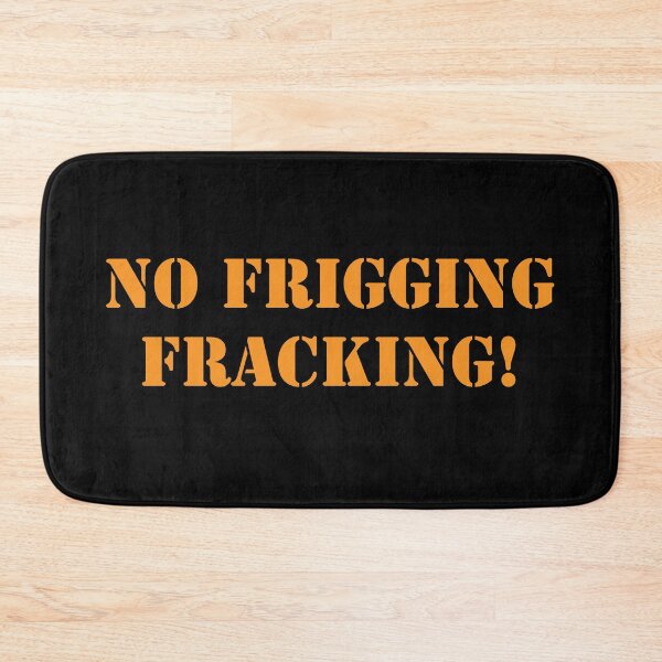 Item preview, No Frigging Fracking | Environmentalist Quote designed and sold by CreativeBridge.