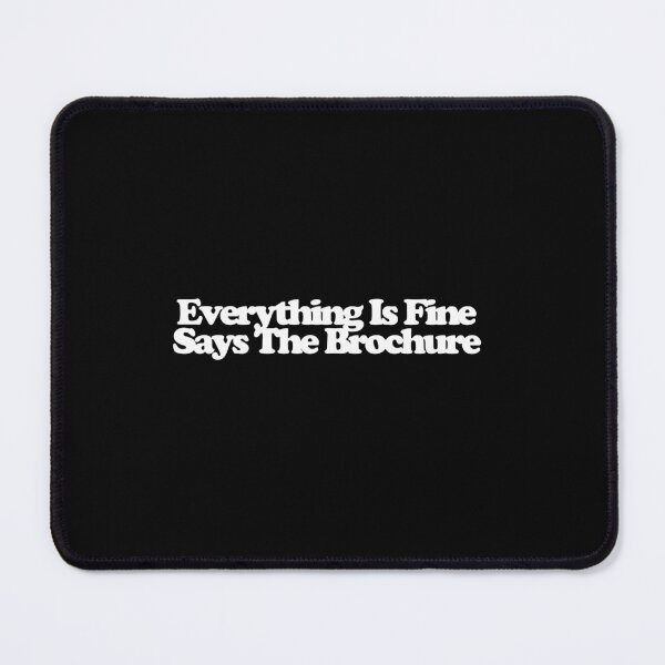 Item preview, Everything Is Fine Says The Brochure - Maximum Pleasure Guaranteed Art designed and sold by dsxclothing.