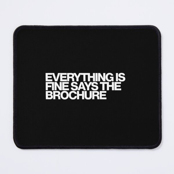 Item preview, Everything Is Fine Says The Brochure - Maximum Pleasure Guaranteed Art designed and sold by dsxclothing.