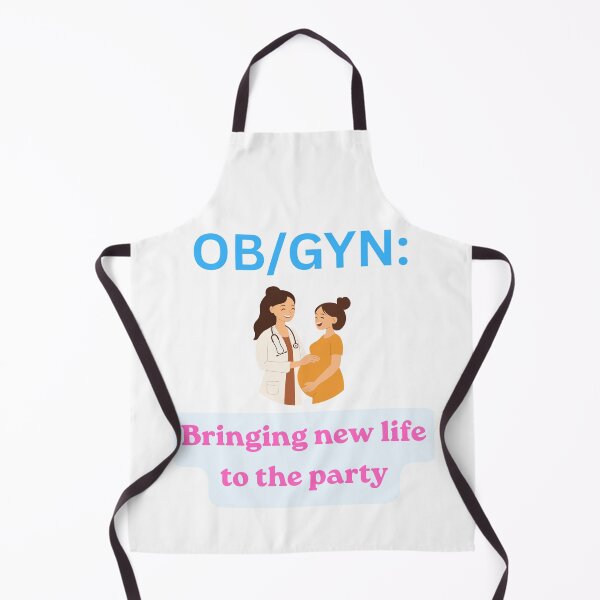 Item preview, OB/GYN: Bringing new life to the party. Doctor designed and sold by NapoliApparel.