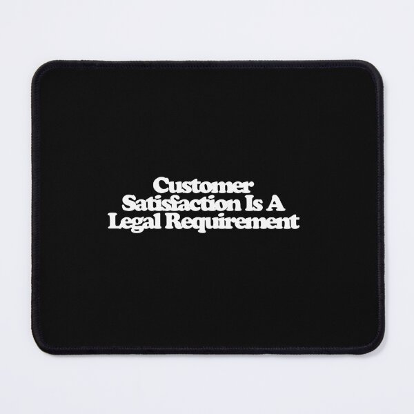 Item preview, Customer Satisfaction Is A Legal Requirement - Maximum Pleasure Guaranteed Art designed and sold by dsxclothing.