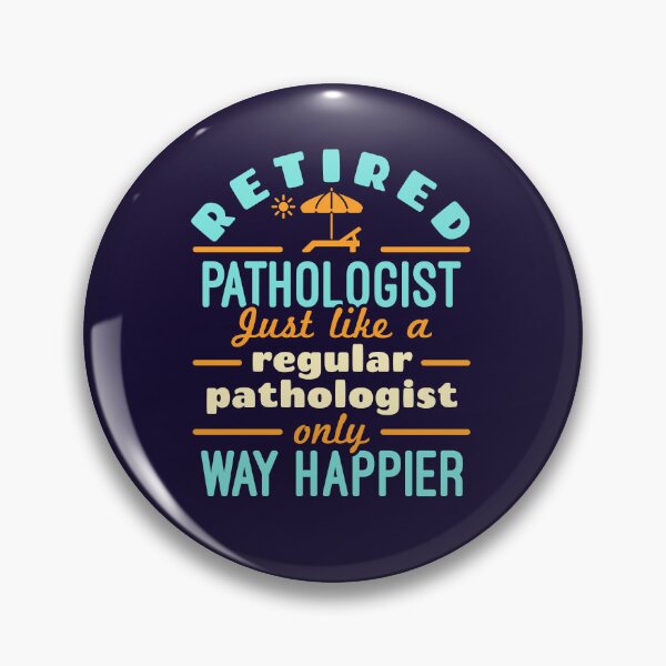 Item preview, Retired Pathologist Way Happier Funny Pathology Retirement designed and sold by jaygo.
