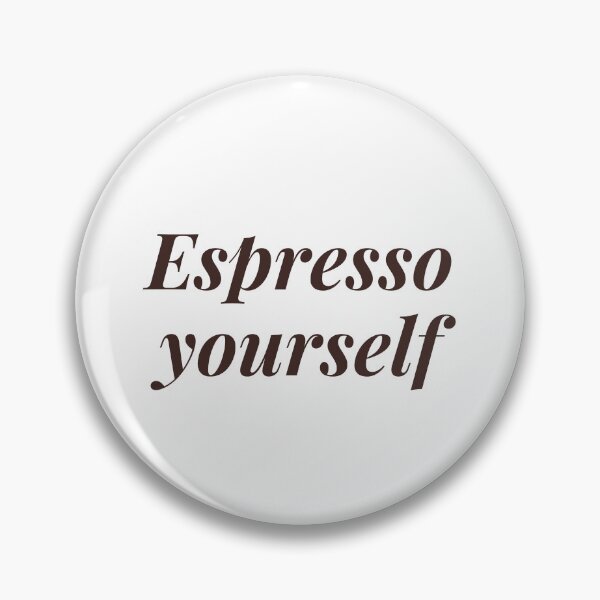 Item preview, Espresso Yourself Coffee Pun Design designed and sold by Rufeydesign.