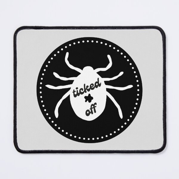 Item preview, Ticked Off, Funny Tick Bug Pest Control - Black Circle White Print designed and sold by tumbleweedphoto.