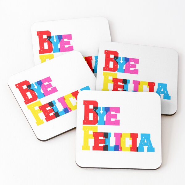Item preview, Funny BYE FELICIA Famous Quote from Friday Movie Ice Cube Chris Tucker Craig and Smokey  designed and sold by Space Ghettos.