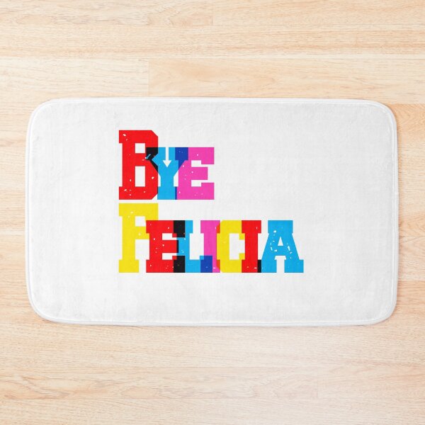 Item preview, Funny BYE FELICIA Famous Quote from Friday Movie Ice Cube Chris Tucker Craig and Smokey  designed and sold by Space Ghettos.