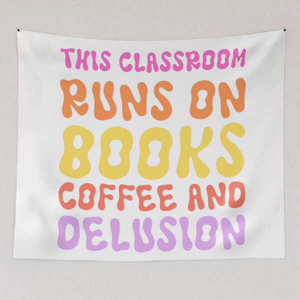Item preview, This Classroom Runs on Books, Coffee, and Delusion | Funny English Teacher Classroom Decor designed and sold by theintentionalteacher.
