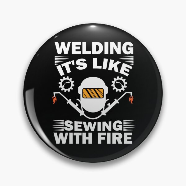 Item preview, Welding It's Like Sewing with Fire designed and sold by GabbyKash.