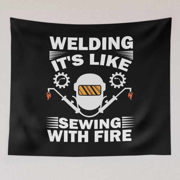 Item preview, Welding It's Like Sewing with Fire designed and sold by GabbyKash.