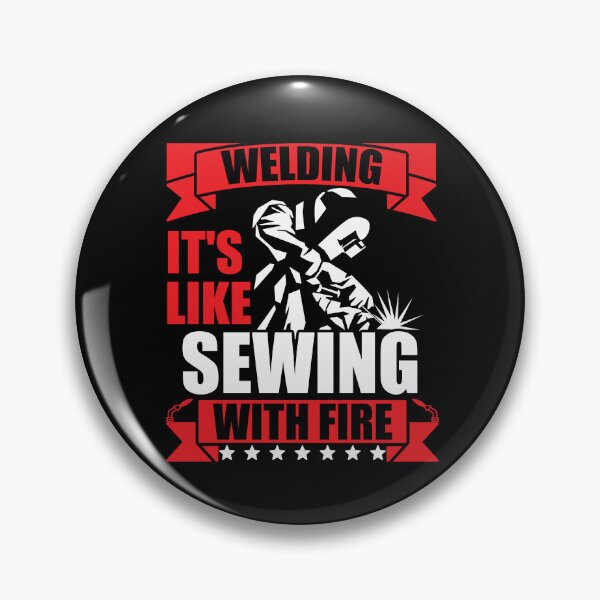 Item preview, Welding It's Like Sewing with Fire designed and sold by GabbyKash.