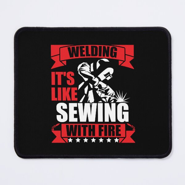 Item preview, Welding It's Like Sewing with Fire designed and sold by GabbyKash.