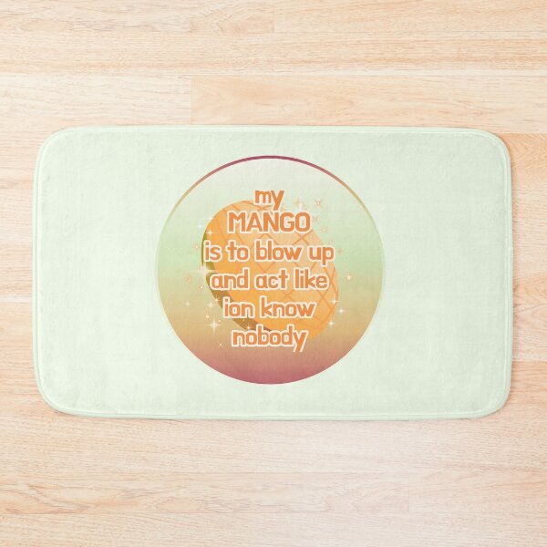 Item preview, My mango is to blow up and act like ion know nobody designed and sold by Cosmofuzzl3d.