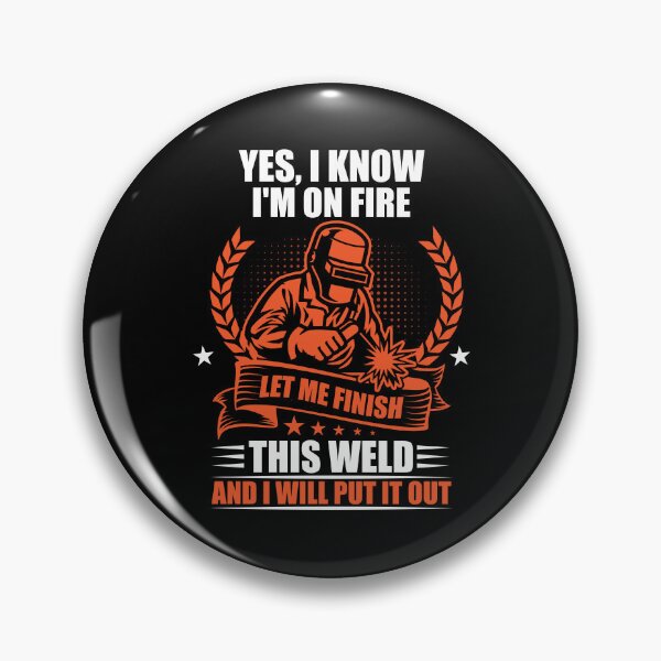 Item preview, Yes I Know I'm On Fire Let Me Finish This Weld designed and sold by GabbyKash.