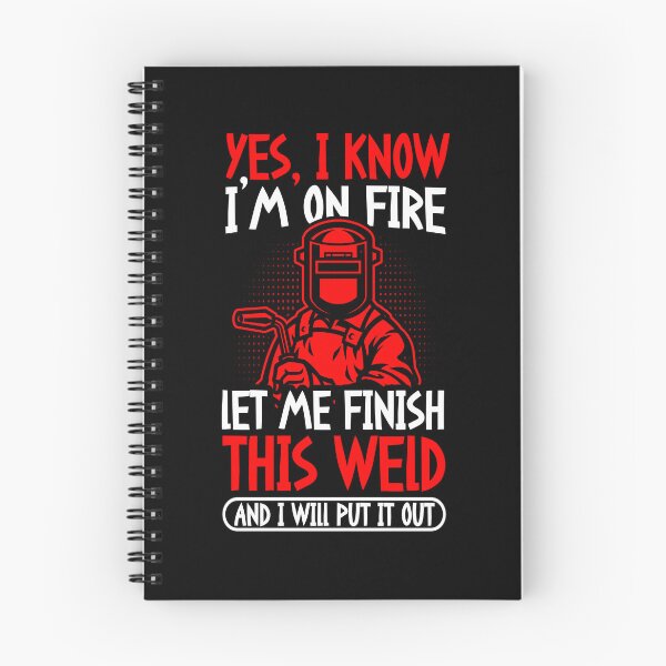 Item preview, Yes I Know I'm On Fire Let Me Finish This Weld designed and sold by GabbyKash.