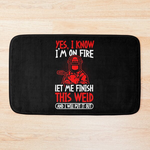 Item preview, Yes I Know I'm On Fire Let Me Finish This Weld designed and sold by GabbyKash.