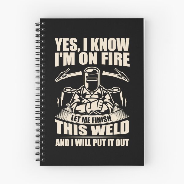 Item preview, Yes I Know I'm On Fire Let Me Finish This Weld designed and sold by GabbyKash.