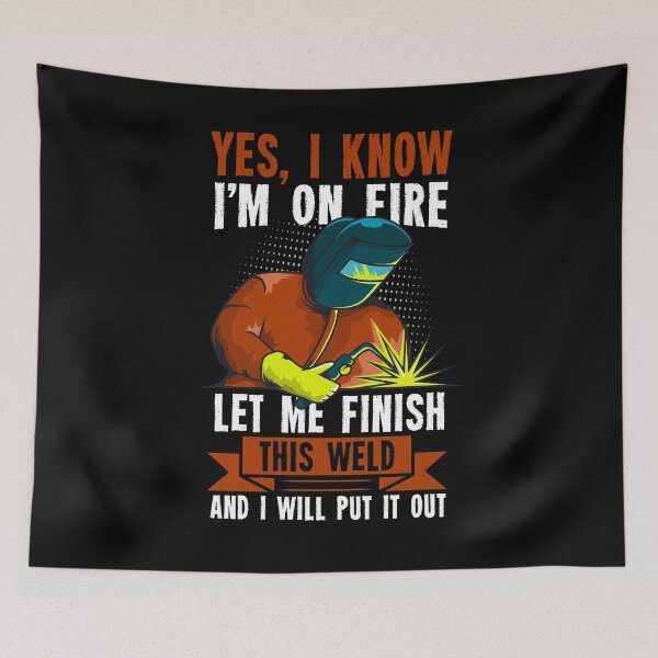 Item preview, Yes I Know I'm On Fire Let Me Finish This Weld designed and sold by GabbyKash.