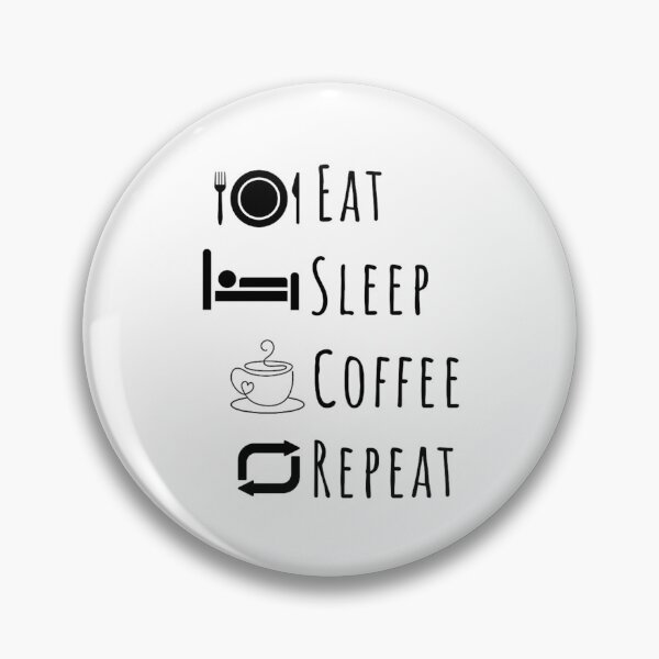 Item preview, Eat, Sleep, Coffee, Repeat designed and sold by DixieGirlStudio.
