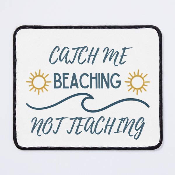 Item preview, Catch Me Beaching Not Teaching Funny Teacher Summer Vacation End Of School Year designed and sold by ZyziowskyArt.
