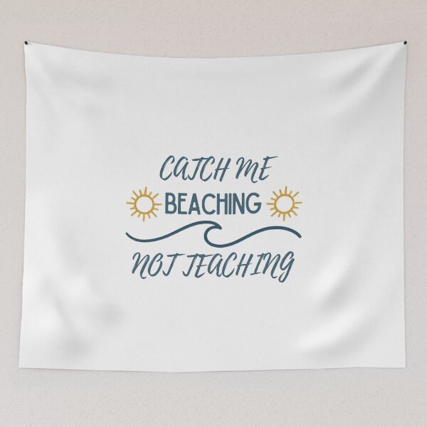 Item preview, Catch Me Beaching Not Teaching Funny Teacher Summer Vacation End Of School Year designed and sold by ZyziowskyArt.