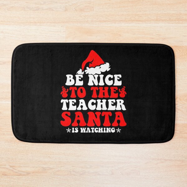 Item preview, Be Nice To The Teacher Santa Is Watching designed and sold by CosmoKitsch.