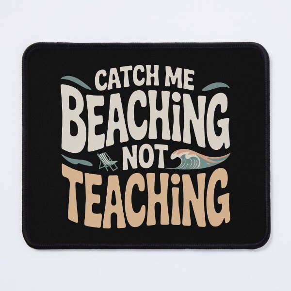 Item preview, Catch Me Beaching Not Teaching Funny Teacher Summer Break Beach Vacation Design designed and sold by ZyziowskyArt.