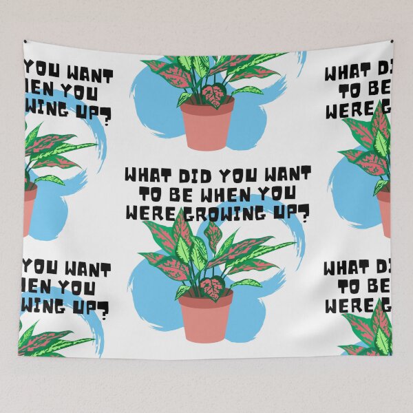Item preview, What did you want to be when you were growing up? designed and sold by PlantSholic.