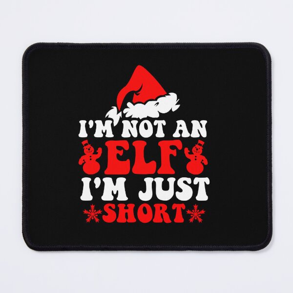 Item preview, I'm Not An Elf I'm Just Short Funny Christmas designed and sold by CosmoKitsch.