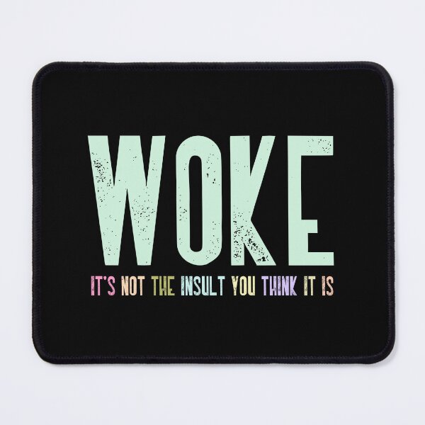 Item preview, Woke It's Not The Insult You Think It Is Social Justice Progressive Advocate designed and sold by RetroMini2026.