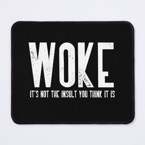 Item preview, Woke It's Not The Insult You Think It Is Progressive Social Justice Awareness designed and sold by RetroMini2026.