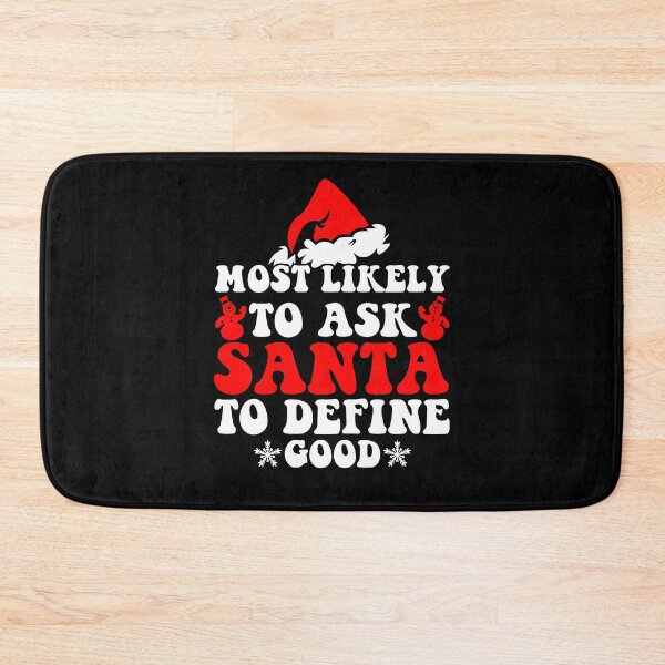 Item preview, Most Likely To Ask Santa To Define Good Family Christmas designed and sold by CosmoKitsch.