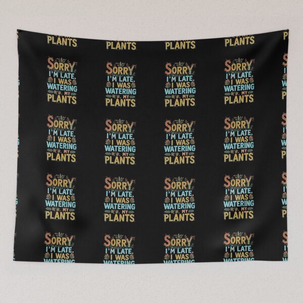 Item preview, Funny Plant Mom Sorry I'm Late I Was Watering My Plants Houseplant Lover Gift . designed and sold by AGawas.