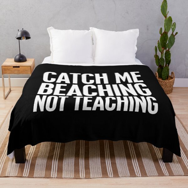 Item preview, Catch Me Beaching Not Teaching Funny Teacher Summer Break Beach Vacation Design designed and sold by ZyziowskyArt.