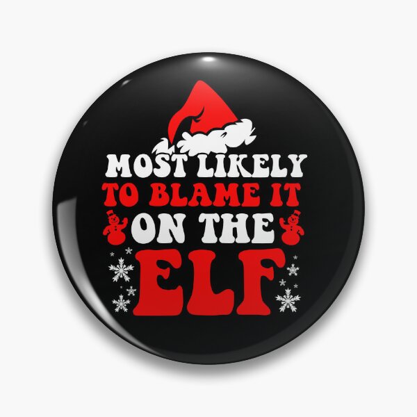 Item preview, Most Likely To Blame It On The Elf Most Likely To Christmas designed and sold by CosmoKitsch.