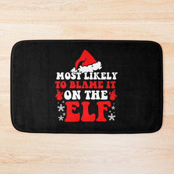 Item preview, Most Likely To Blame It On The Elf Most Likely To Christmas designed and sold by CosmoKitsch.
