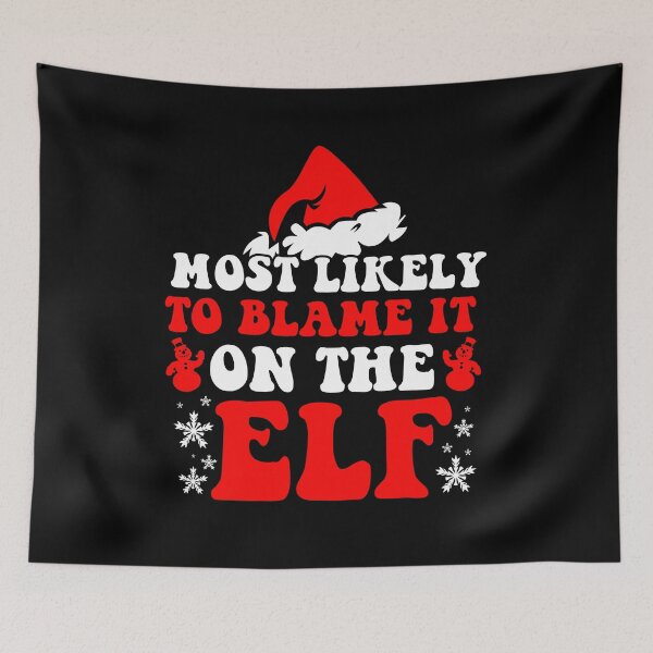 Item preview, Most Likely To Blame It On The Elf Most Likely To Christmas designed and sold by CosmoKitsch.