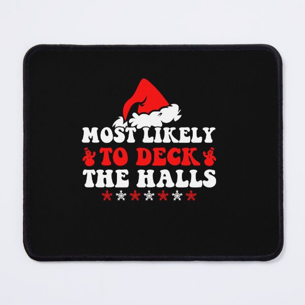 Item preview, Most Likely To Christmas Deck The Halls Family Group designed and sold by CosmoKitsch.
