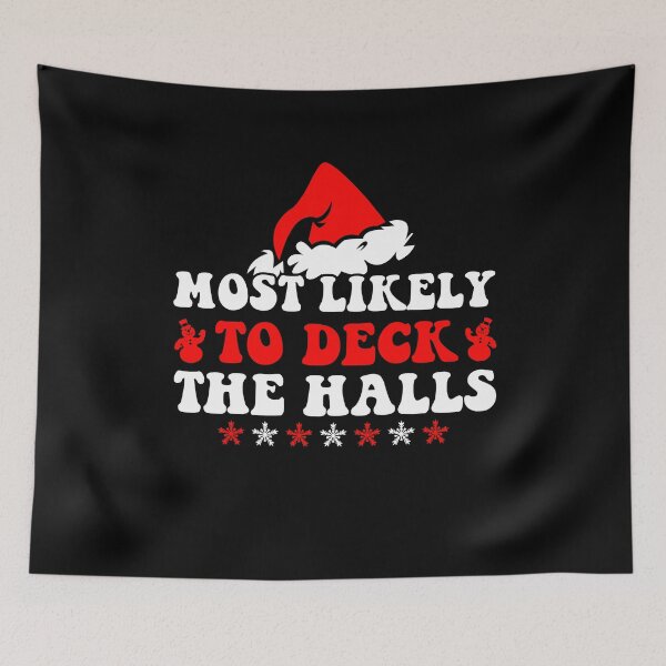 Item preview, Most Likely To Christmas Deck The Halls Family Group designed and sold by CosmoKitsch.
