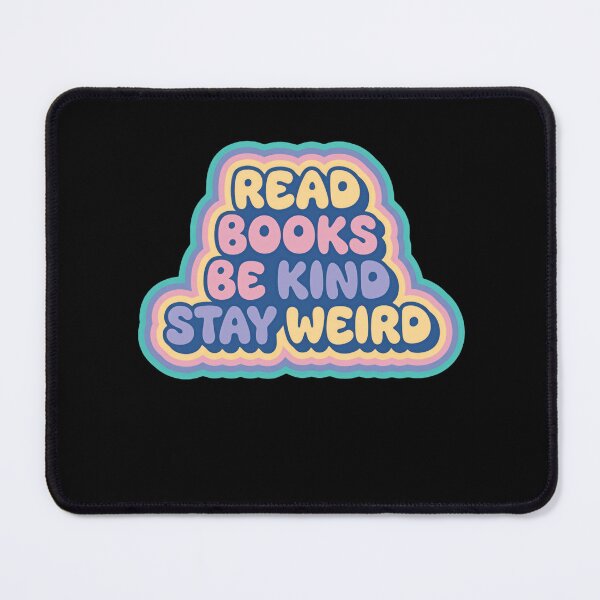 Item preview, Read Books Be Kind Stay Weird Book Lover Kindness Unique Personality designed and sold by RetroMini2026.