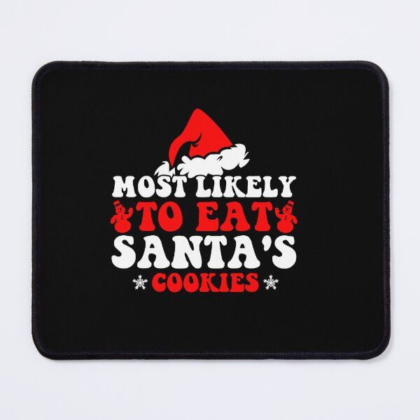 Item preview, Most Likely To Eat Santas Cookies Family Christmas Holiday designed and sold by CosmoKitsch.