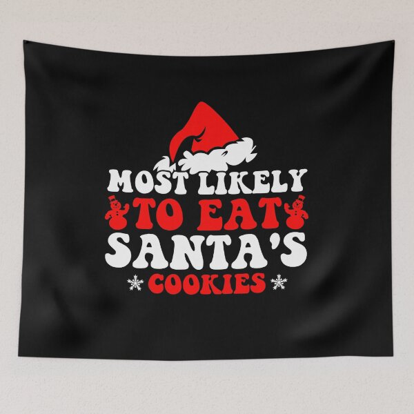 Item preview, Most Likely To Eat Santas Cookies Family Christmas Holiday designed and sold by CosmoKitsch.