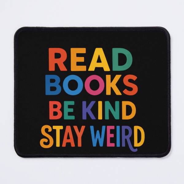 Item preview, Read Books Be Kind Stay Weird Book Lover Kindness Unique Individual designed and sold by RetroMini2026.