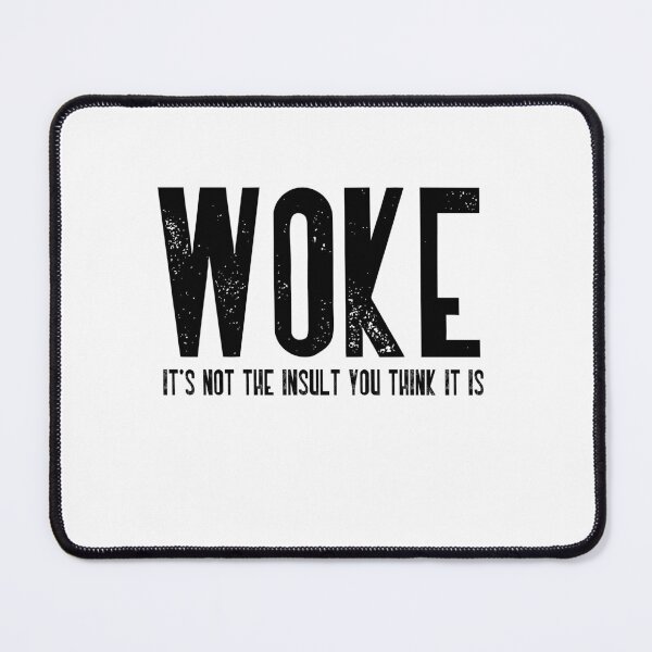 Item preview, Woke It's Not The Insult You Think It Is Social Justice Activism designed and sold by RetroMini2026.