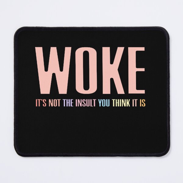 Item preview, Woke It's Not The Insult You Think It Is Social Justice Progressive Statement designed and sold by RetroMini2026.