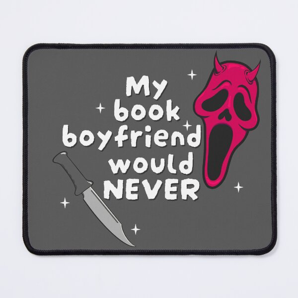 Item preview, My Book Boyfriend Would NEVER designed and sold by ShardStudios.