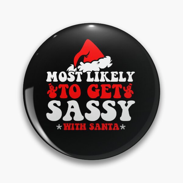 Item preview, Most Likely To Get Sassy With Santa Funny Family Christmas designed and sold by CosmoKitsch.