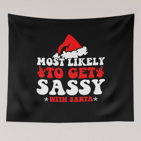 Item preview, Most Likely To Get Sassy With Santa Funny Family Christmas designed and sold by CosmoKitsch.
